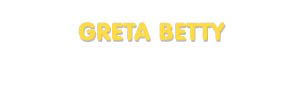 Der Vorname Greta Betty